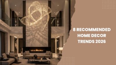8 Recommended Home Decor Trends 2026